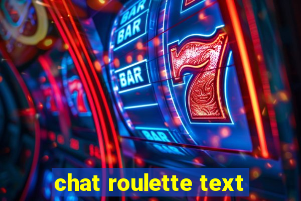 chat roulette text