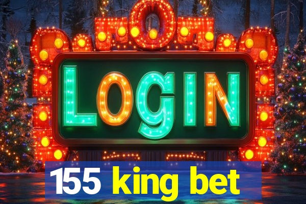 155 king bet