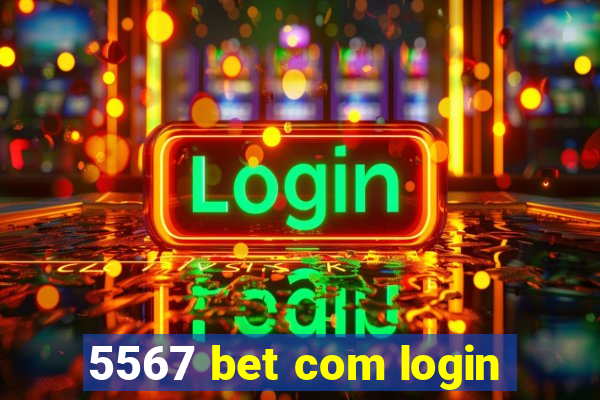 5567 bet com login