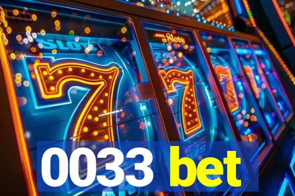 0033 bet