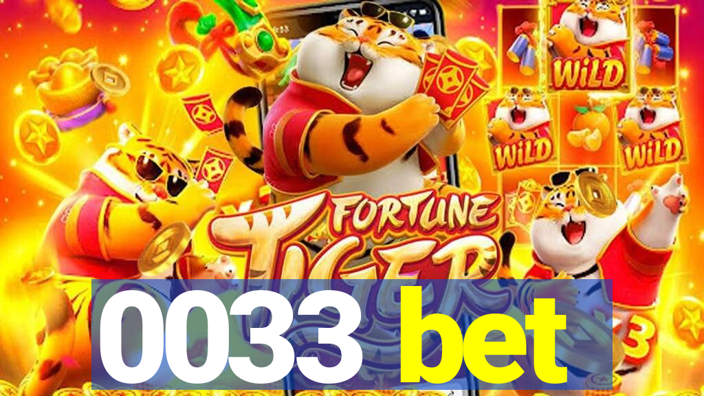 0033 bet