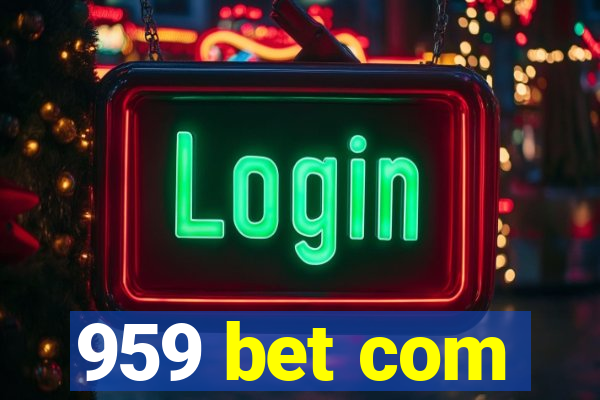 959 bet com