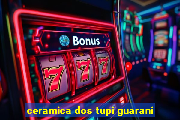 ceramica dos tupi guarani