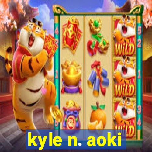 kyle n. aoki