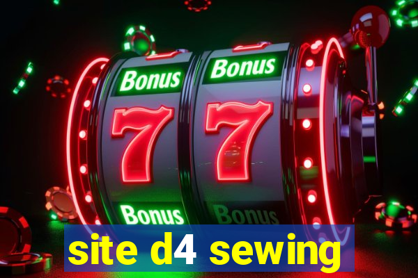site d4 sewing