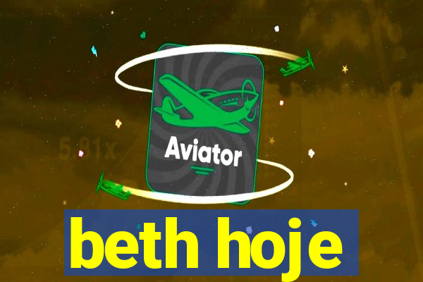 beth hoje