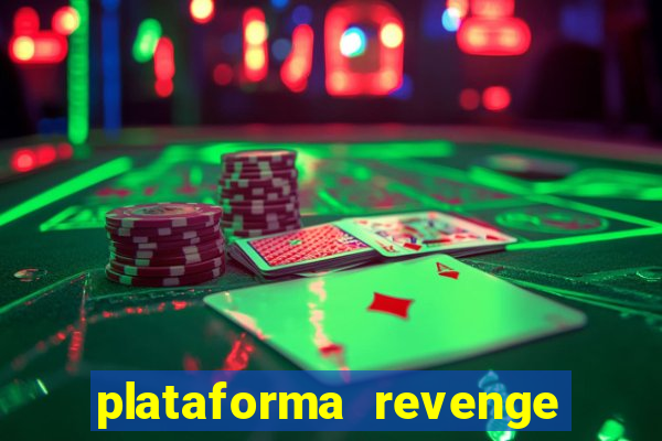 plataforma revenge tigrinho 2