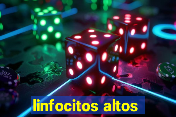 linfocitos altos