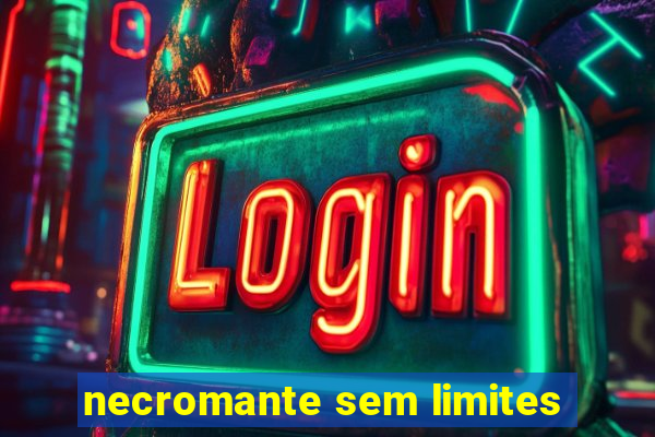 necromante sem limites
