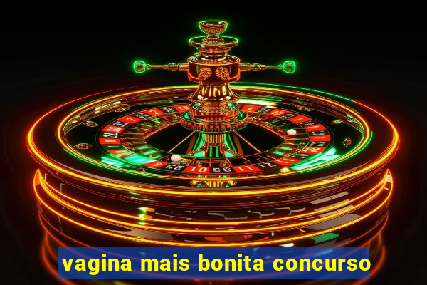 vagina mais bonita concurso