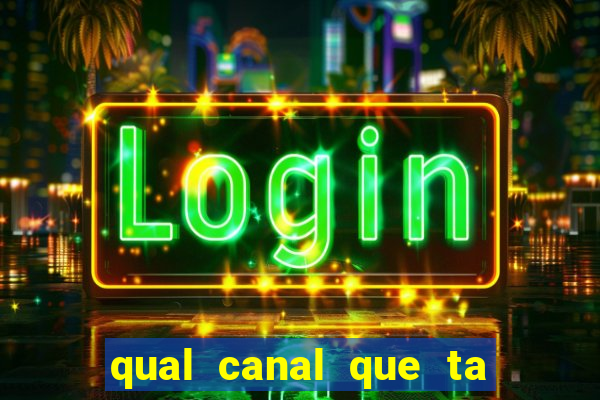 qual canal que ta passando o jogo do flamengo