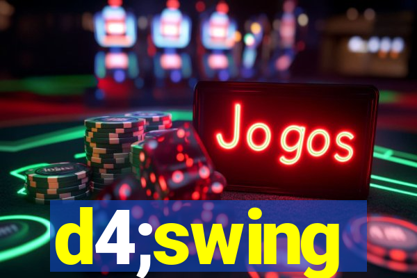 d4;swing