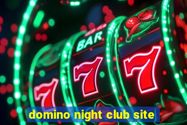 domino night club site