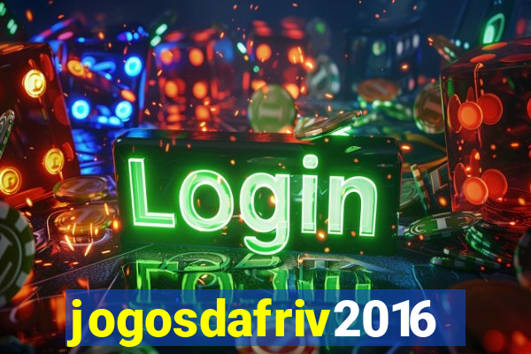 jogosdafriv2016