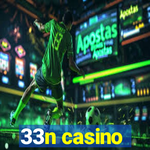33n casino
