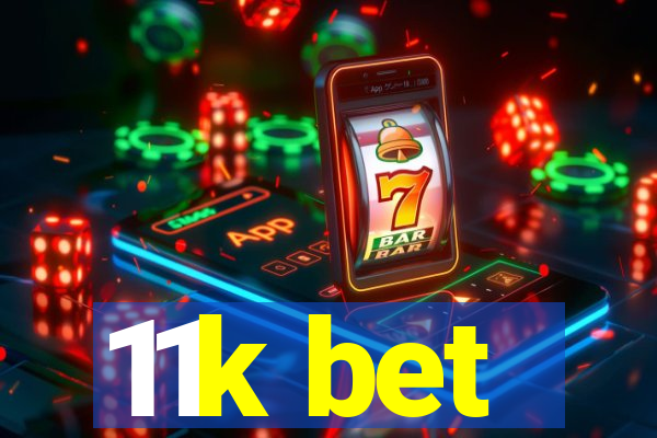 11k bet