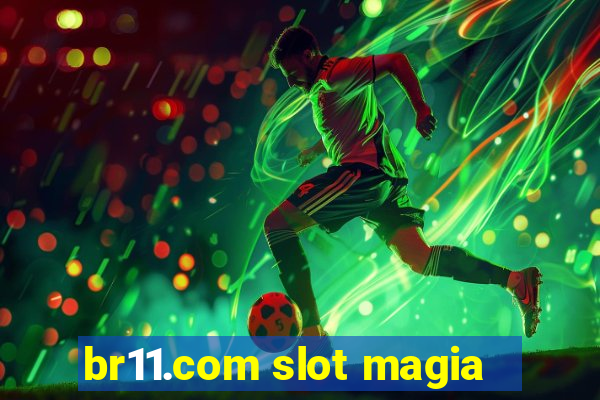 br11.com slot magia