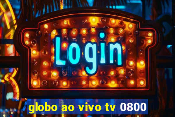 globo ao vivo tv 0800