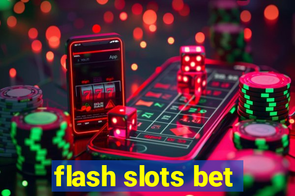 flash slots bet