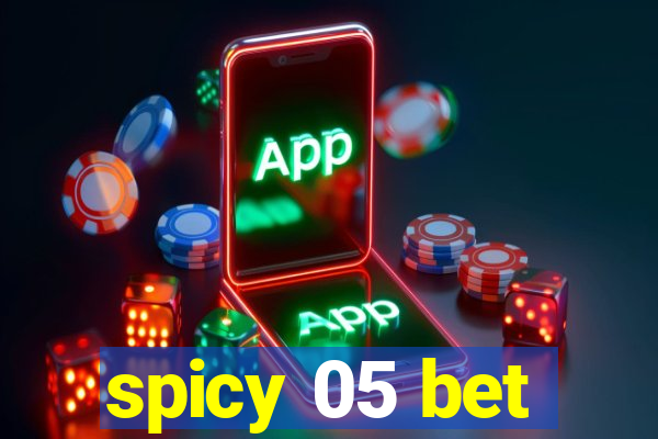 spicy 05 bet