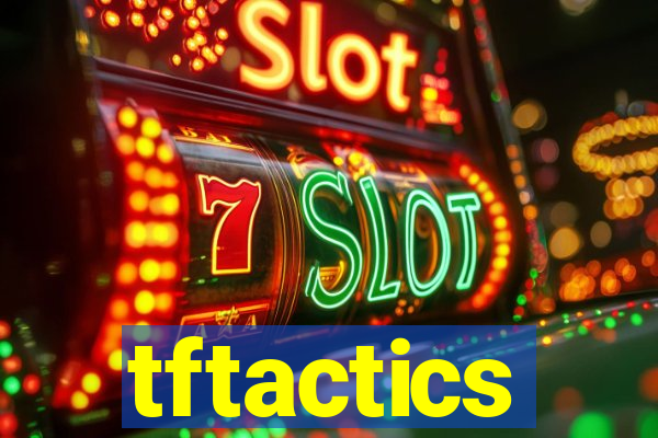 tftactics