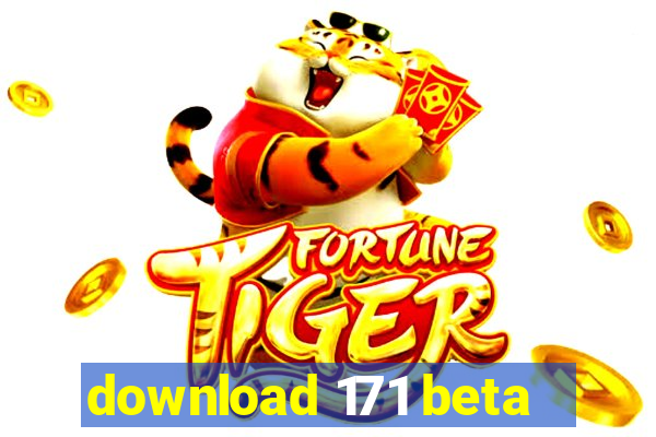 download 171 beta
