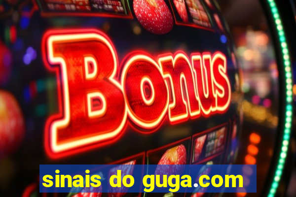 sinais do guga.com