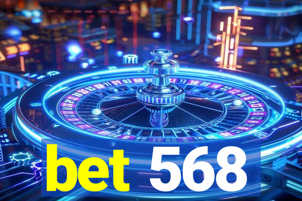 bet 568