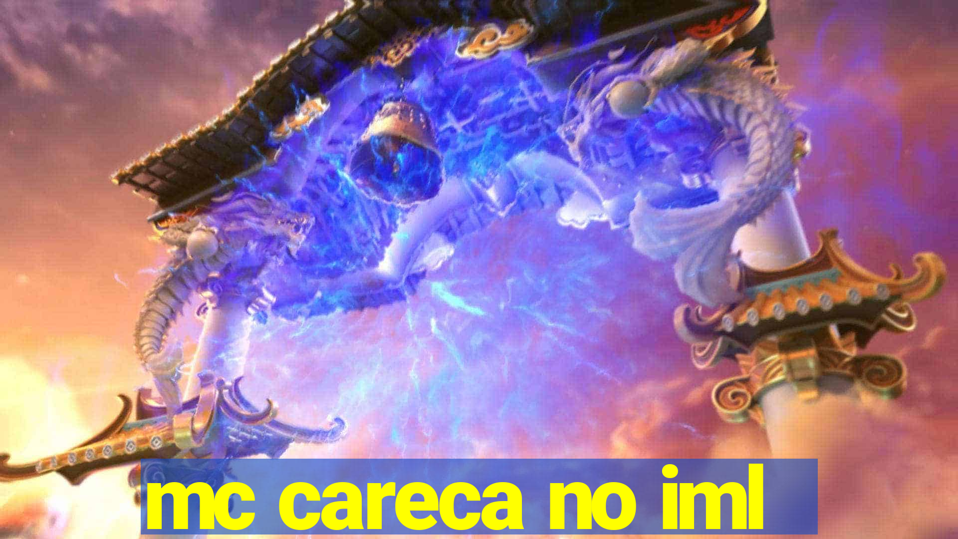 mc careca no iml
