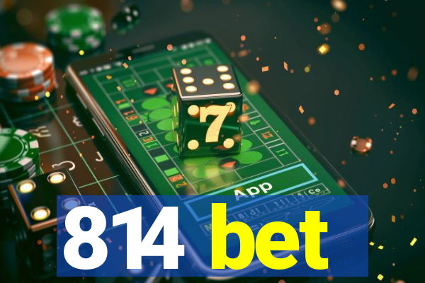 814 bet