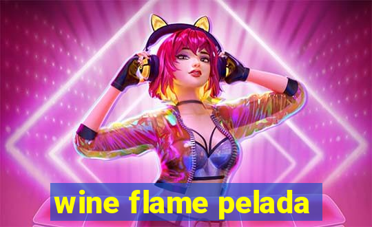 wine flame pelada