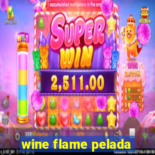 wine flame pelada
