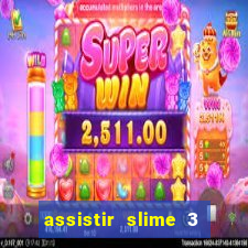 assistir slime 3 temporada dublado