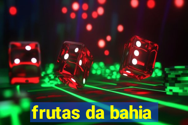 frutas da bahia