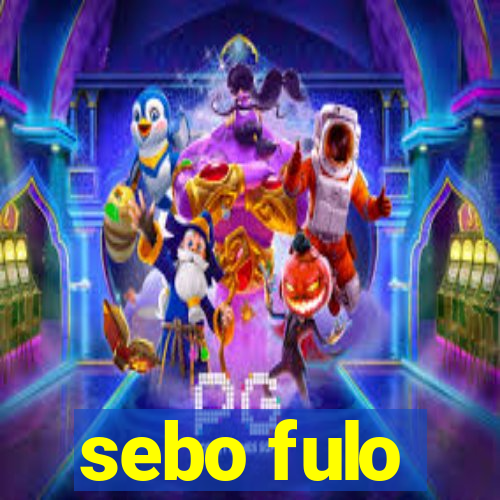 sebo fulo