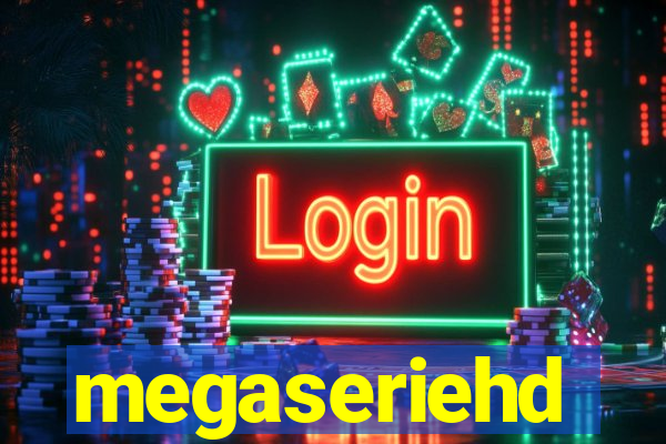 megaseriehd