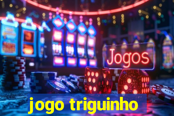 jogo triguinho