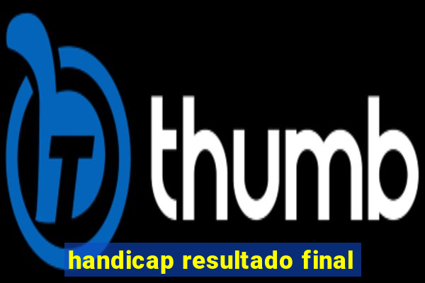 handicap resultado final