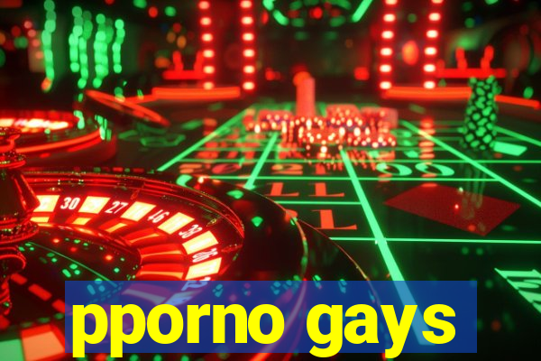 pporno gays