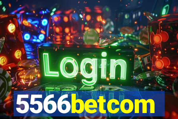 5566betcom
