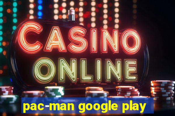 pac-man google play