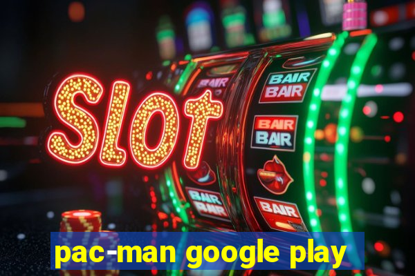 pac-man google play