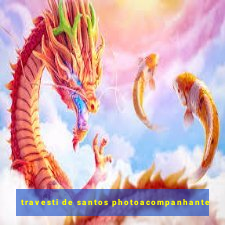 travesti de santos photoacompanhante
