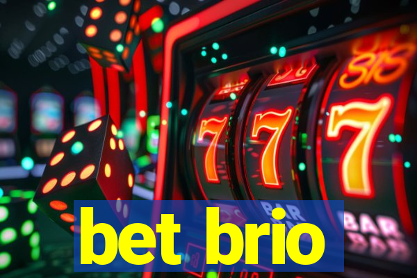 bet brio