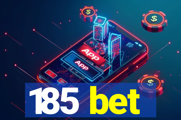 185 bet