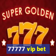 77777 vip bet