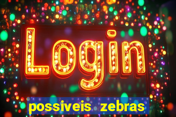 possiveis zebras futebol hoje