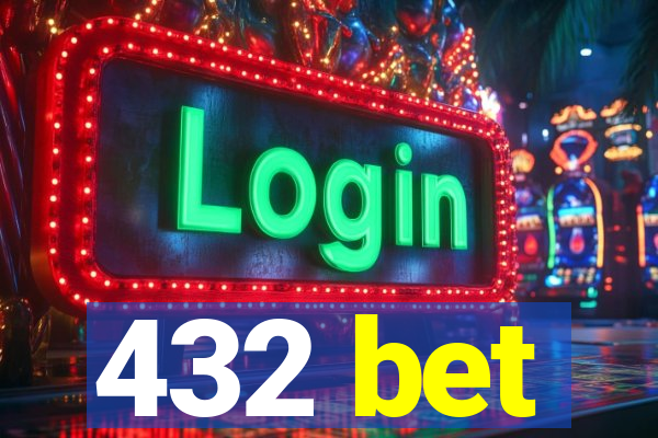 432 bet