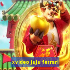 xvideo juju ferrari