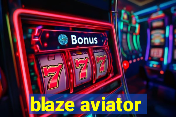 blaze aviator